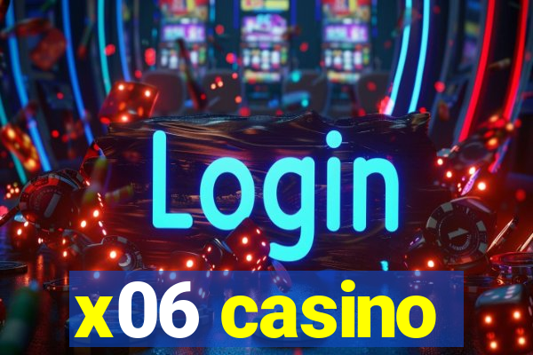 x06 casino